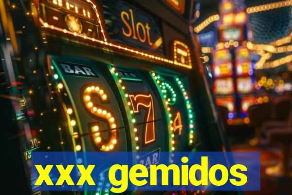 xxx gemidos